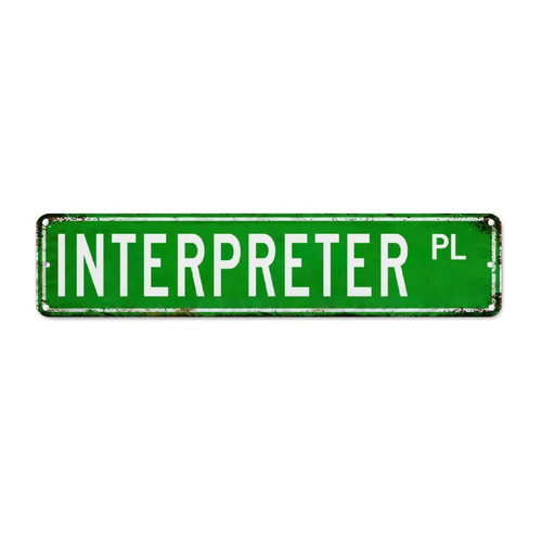 Interpreter Metal Tin Sign Wall Plaque Interpreter Gift Art Wall Plaque Decor Custom Street Sign Profession Metal Tin Plaque Wall Decor Quality Metal Sign for Front Porch Garden Outdoor Birthday Gift