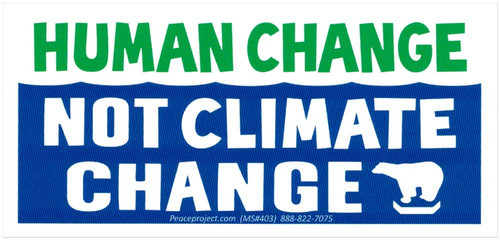 Human Change Not Climate Change - Environmental Small Magnetic Bumper Sticker/Decal Magnet 4.75-by-2.25 Inches