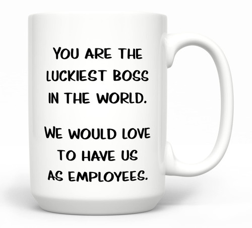 Boss Supervisor Manager Appreciation Funny Coffee Mug Luckiest, 15 Fluid ounces