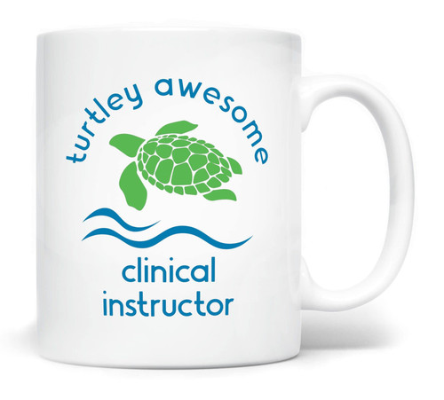Clinical Instructor Nursing Coffee Mug Turtley Awesome, 11 Fluid ounces