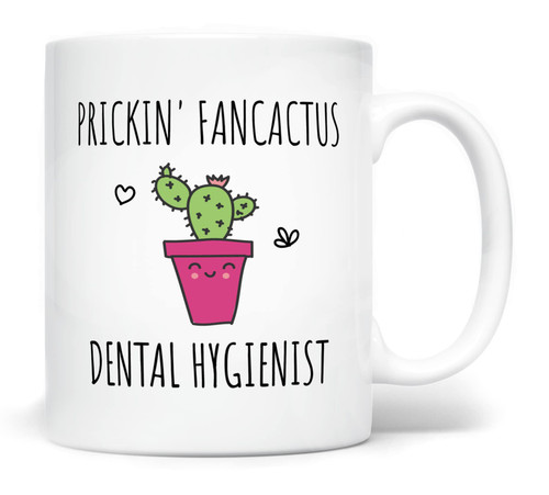 Dental Hygienist Assistant Coffee Mug Prickin' Fancactus, 11 Fluid ounces