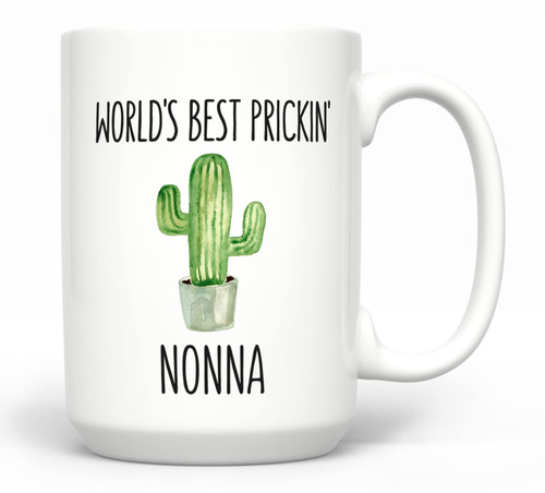 Nonna Italian Grandmother Grandma Coffee Mug World's Best Prickin', 15 Fluid ounces