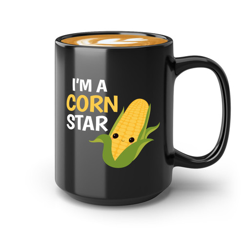 Farmer Coffee Mug 15oz Black -I'm a corn star - Funny Sarcasm Humor Joke Farming Garden Field Corn Peasant Cultivator