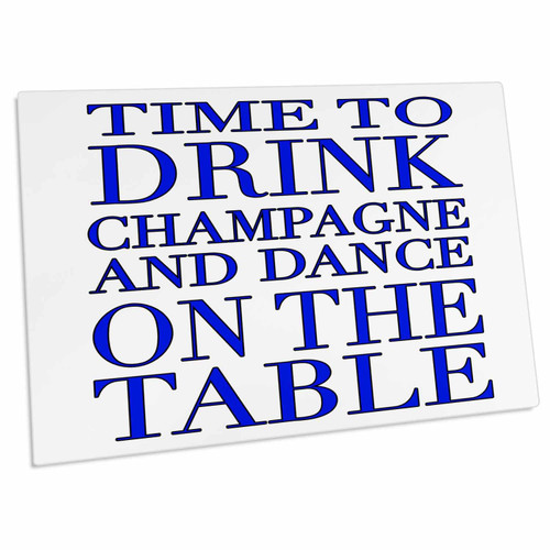 3dRose Time to Drink Champagne and Dance on The Table, Blue - Desk Pad Place Mats (dpd-163954-1)