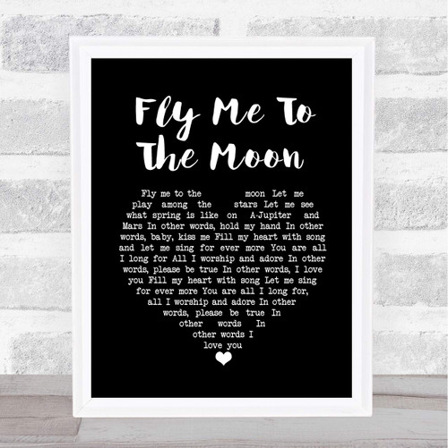 Fly Me to The Moon Black Heart Song Lyric Quote Music Poster Gift Present Art Print