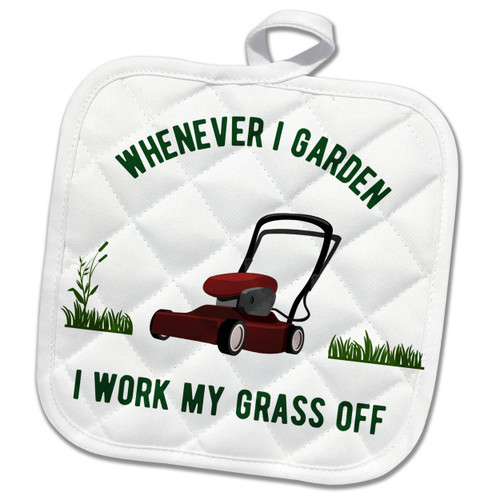 3dRose Whenever I Garden I Work My Grass Off - Funny Gardening Pun... - Potholders (phl-366737-1)