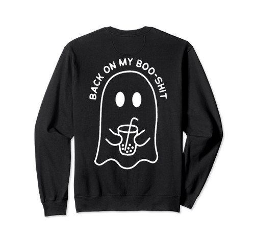 Back On My Boo-Shit Funny Ghost Boo Halloween Spooky Season Sweatshirt