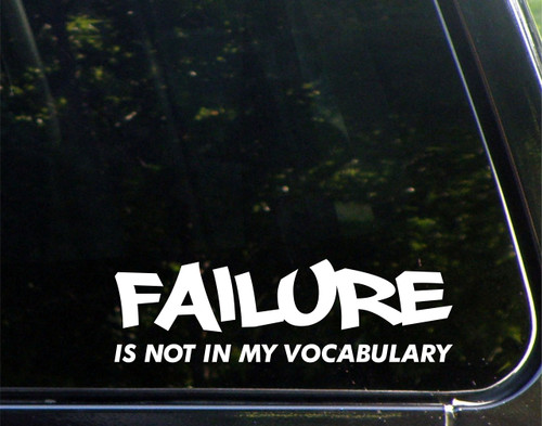 Failure is Not in My Vocabulary - for Cars Funny Car Vinyl Bumper Sticker Window Decal | White | 8.75" inch