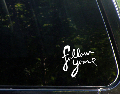 Follow Your Heart - for Cars Funny Car Vinyl Bumper Sticker Window Decal | White |4.25" inch