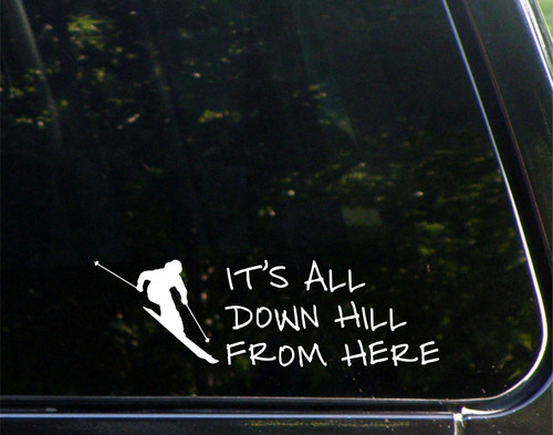 It's All Down Hill from Here - for Cars Funny Car Vinyl Bumper Sticker Window Decal | White | 8.75" inch