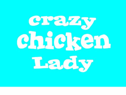 Imagine This Car Window Decal, Crazy Chicken Lady