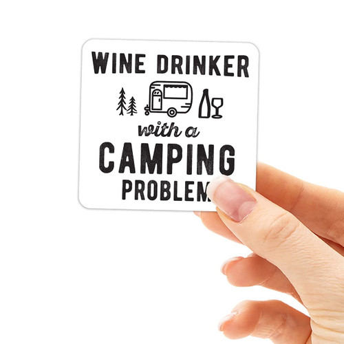 Wine Drinker with a Camping Problem Camping Sticker - Wine Lover Decal for Hydroflask Tumbler - Funny Wine Quote Decals RV Camper Trailer