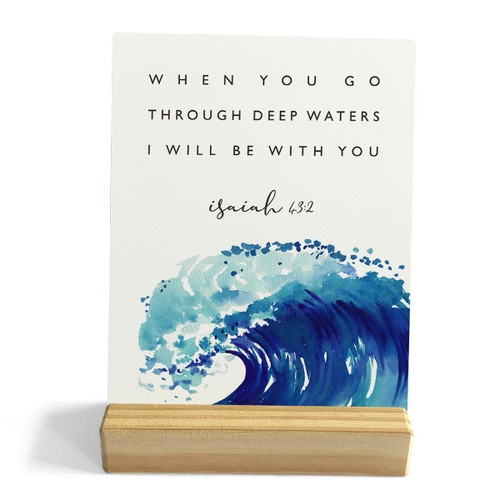 Bible Verse Desk Decor Rustic Plaque with Wood Stand, Isaiah 43:2 Scriptures Decor, Watercolour Wave Christian Wood Sign for Home Office Shelf Decor