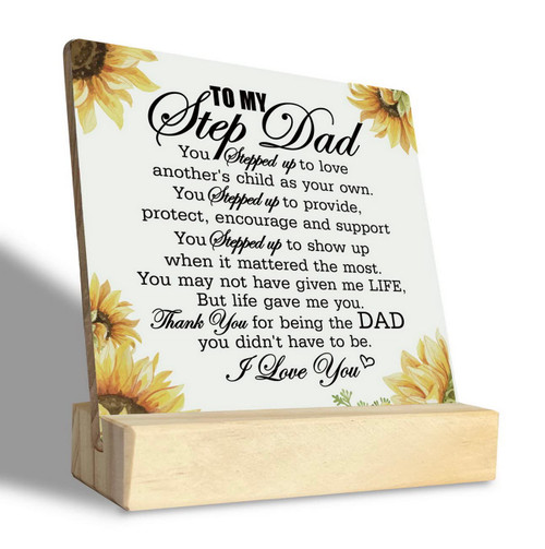 Step Dad Gift Wood Table Sign, Thank You for Being the Dad You Didn't Have to Be, Plaques Gift with Wooden Stand, Thank You Gifts for Bonus Dad, Plaques Gift for Bonus Dad, Adopted Daddy Gift