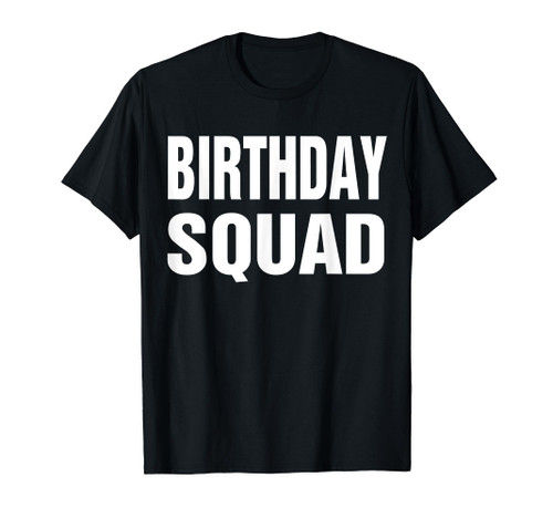 Birthday Squad T-Shirt Gift for Men Women Boys Girls Kids T-Shirt
