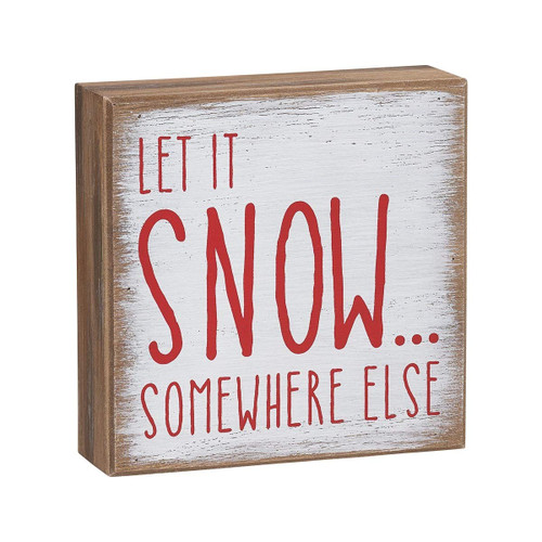 'Let It Snow Somewhere Else' Funny Festive Wood Box Sign
