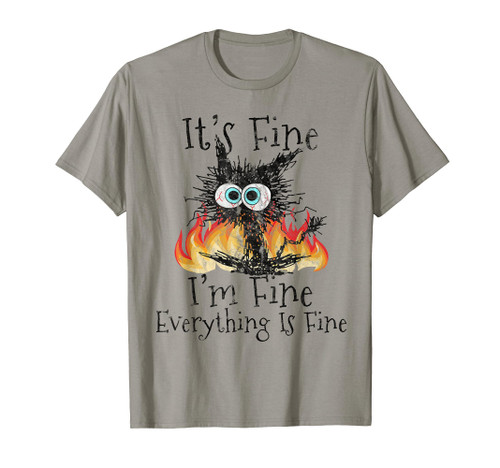 Fire It's Fine I'm Fine Everything Is Fine Funny Black Cat T-Shirt