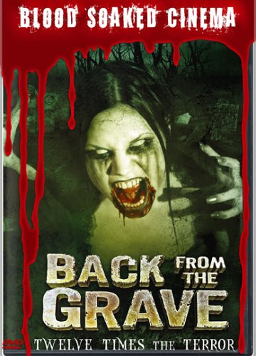 Blood Soaked Cinema: Back from the Grave [DVD]