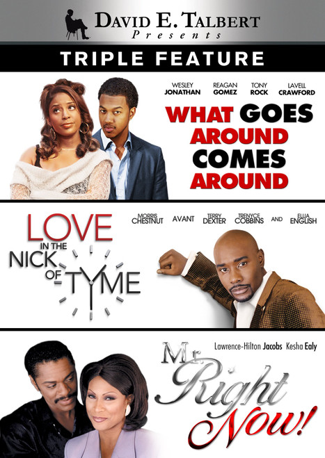 David E. Talbert Triple Feature (What Goes Around Comes Around / Love in the Nick of Tyme / Mr. Right Now)