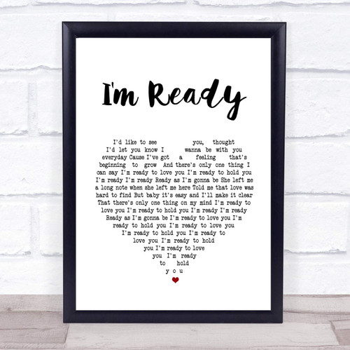 I'm Ready Heart Song Lyric Quote Print