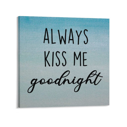 Canvas Wall Art for Living Room Office with Quote Always Kiss Me Goodnight Modern Home Bedroom Decor Stretched And Framed Ready to Hang - 12"x12",