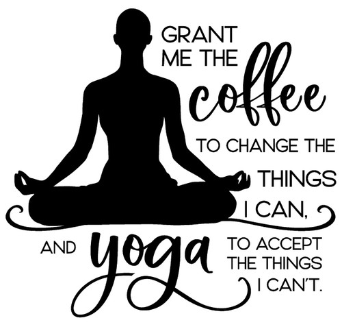 Grant Me Coffee to Change Things I Can Yoga Things I Cant Funny Wall Decals for Walls Peel and Stick Wall Art murals Black Small 8 Inch