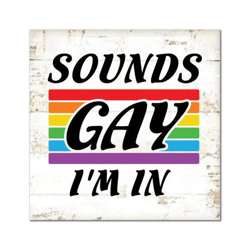 DecStic Pride Rainbow Wood Signs Rustic Sounds Gay I'n in Wall Plaque LGBTQ Cheer Up Wall Decor Farmhouse Rustic Wooden For LGBTQ Queer Gay Lesbian Housewarming Gift 12x12in