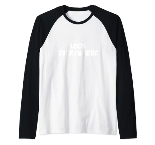 LOOK EVERYWHERE Raglan Baseball Tee