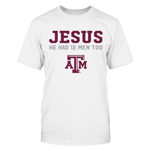 FanPrint Texas A&M Aggies T-Shirt - Jesus - 12Th ManShirt - If-Ic13-Ds45 - Men's Tee/White/S