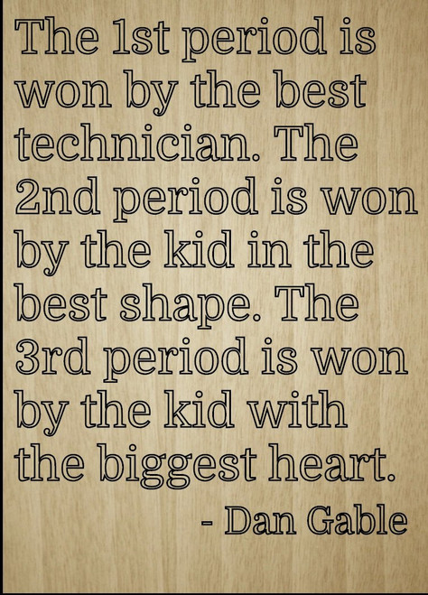 Mundus Souvenirs The 1st Period is Won by The Best. Quote by Dan Gable, Laser Engraved on Wooden Plaque - Size: 8"x10"