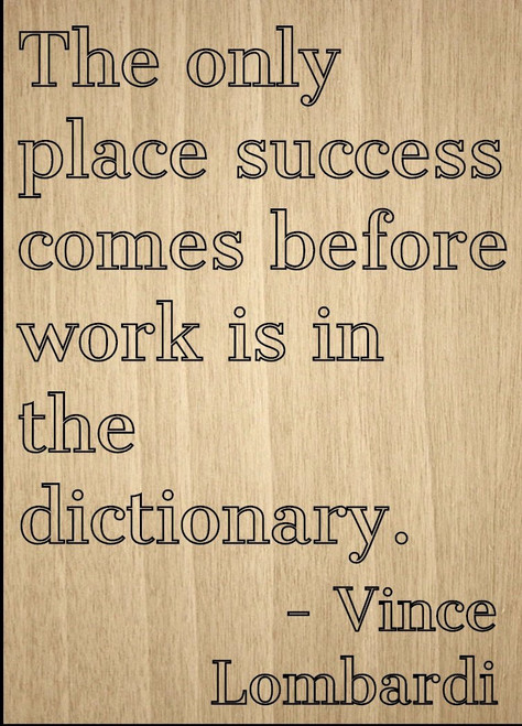 Mundus Souvenirs The only Place Success Comes Before Work. Quote by Vince Lombardi, Laser Engraved on Wooden Plaque - Size: 8"x10" Mundus Souvenirs The only Place Success Comes Before Work. Quote by Vince Lombardi, Laser Engraved on Wooden Plaque - Size: 8"x10"