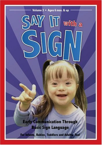 Say It With A Sign Vol. 3-Sign Language Video for Babies and Young Children [DVD]