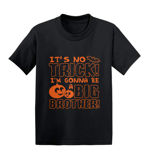 It's No Trick I'm Gonna Be A Big Brother Infant/Toddler Cotton Jersey T-Shirt (Black, 5T) It's No Trick I'm Gonna Be A Big Brother Infant/Toddler Cotton Jersey T-Shirt (Black, 5T)