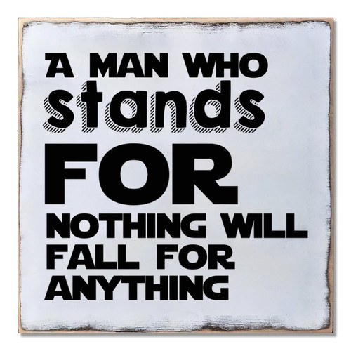 COCOKEN A Man Who Stands for Nothing Will Fall for Anything Wood Sign Funny Wooden Plaque Saying Wall Hanging Sign Plaque 12" x 12" Rustic Printed Hanging Wall Art for Bedroom Farmhouse Decor