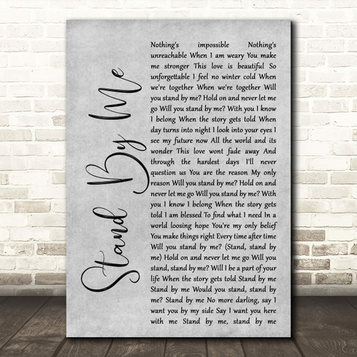 Stand by Me Rustic Script Grey Song Lyric Quote Wall Art Poster Gift Present Print Stand by Me Rustic Script Grey Song Lyric Quote Wall Art Poster Gift Present Print