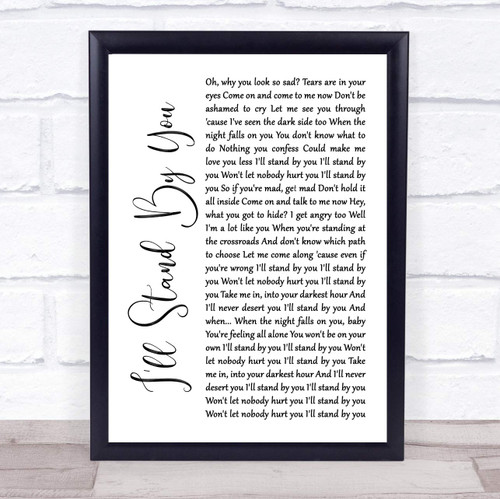 I'll Stand by You White Script Song Lyric Quote Print I'll Stand by You White Script Song Lyric Quote Print