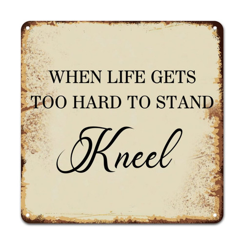 ArogGeld Inspirational Family Prayer Tin Sign When Life Gets to Stand Kneel Aluminum Sign Home Wall Decoration Classic Metal Art Plaque for Home Bar Pub Garage Kitchen Decor 15.2x15.2in