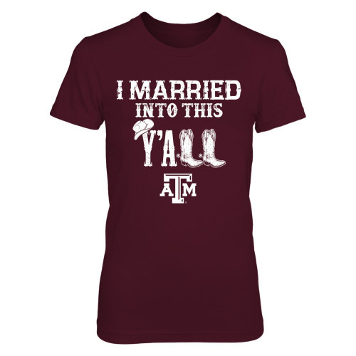FanPrint Texas A&M Aggies T-Shirt - Married Into This Y'all - Boots - Premium Women's Tee/Maroon / 2XL