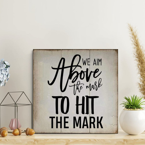 LITTLEGROVE SEEDS Vintage Wood Sign We Aim Above The Mark to Hit The Mark Wood Plaque Wall Art Rustic Wall Decorations for Living Room for Home Man Cave Gate Garden Bars Cafes 16x16in