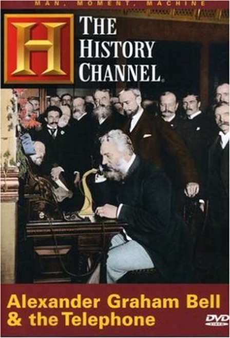 Alexander Graham Bell & the Telephone (History Channel)