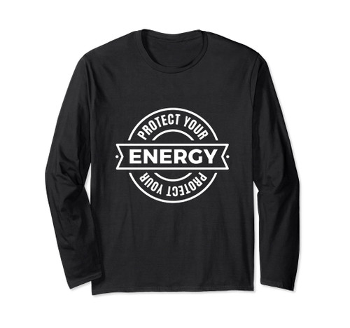 Protect Your Energy Long Sleeve T-Shirt