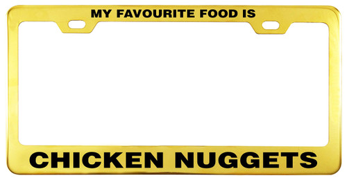 Printtoo Gold My Favourite Food is Checken Nuggets Text Waterproof Vinyl Cut License Plate Frame Stainless Steel Frame-12 x 6 Inches
