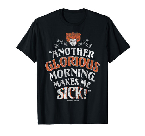 Disney Hocus Pocus Another Glorious Morning Makes Me Sick T-Shirt