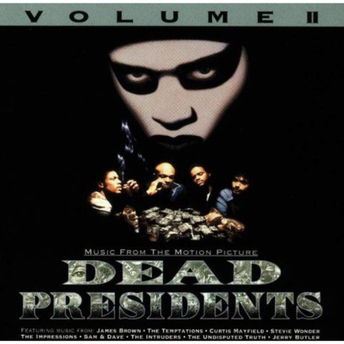 Dead Presidents: Music From The Motion Picture, Volume II Dead Presidents: Music From The Motion Picture, Volume II