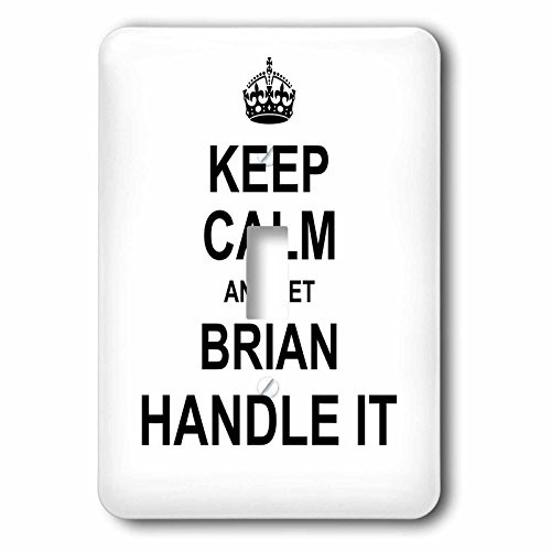 3dRose LSP_233202_1 Keep Calm and Let Brian Handle it-Funny Personal Name Single Toggle Switch