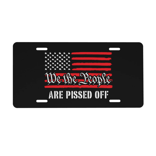 We The People are Pissed Off License Plate Aluminum Metal Decorative License Plate Cover 6in X12in Car Plate
