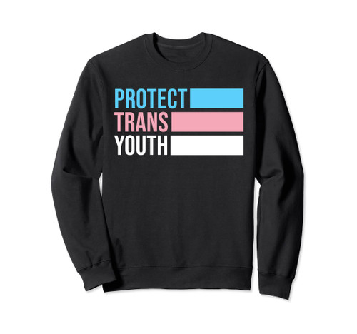 Protect Trans Youth Trans Pride Transgender LGBT Sweatshirt