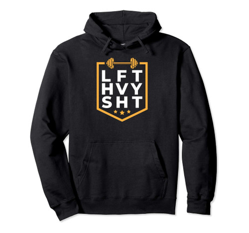 Funny Lift Heavy Shit Barbell Weightlifting Pullover Hoodie