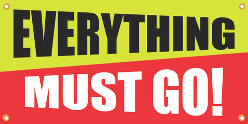 Everything Must Go Vinyl Display Banner with Grommets, 2'Hx4'W, Ready to Use Everything Must Go Vinyl Display Banner with Grommets, 2'Hx4'W, Ready to Use