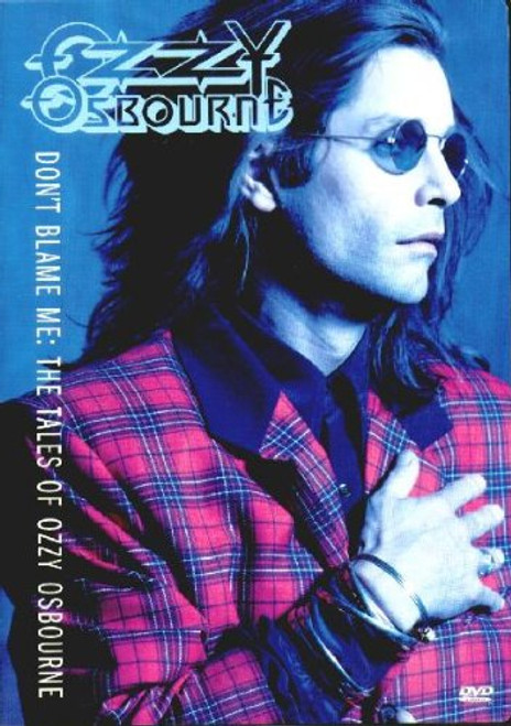 Ozzy Osbourne - Don't Blame Me: The Tales of Ozzy Osbourne Ozzy Osbourne - Don't Blame Me: The Tales of Ozzy Osbourne
